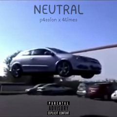 Neutral Ft. 4times (prod. cloak)