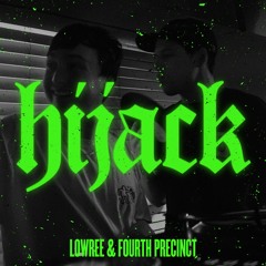 Hijack///006: Lowree & Fourth Precinct Live @ La Cheetah Club