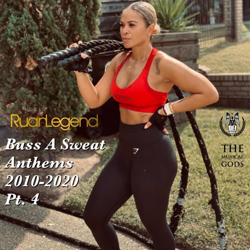 Buss A Sweat Anthems 2010-2020 Part 4 #MixTapeMonday Week 92
