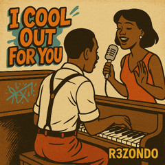 I Cool Out For You