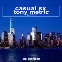 CASUAL SX, Tony Metric - Guajirito