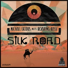Michael Exodus meets Roaring Bass - SILK ROAD (BSR009) Teaser