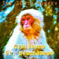 The 100th Monkey - Midisound & winkandwoo