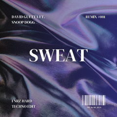 Sweat (Hard Techno Edit) [FREE DL]