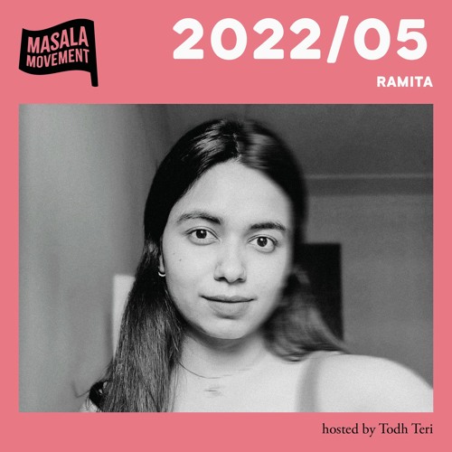 Podcast 2022/05 | Ramita | hosted by Todh Teri