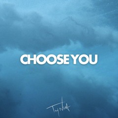 Choose You [Prod. TROY NōKA]