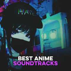 Best Anime Soundtracks - Openings, Endings & OSTs
