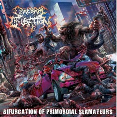 Cerebral Incubation - Bifurcation of Promordial Slamateurs