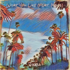 What You Like - Jinell Ft. Miles (Mastered By Professor LH)