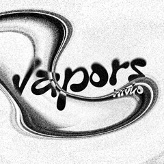 Vapors