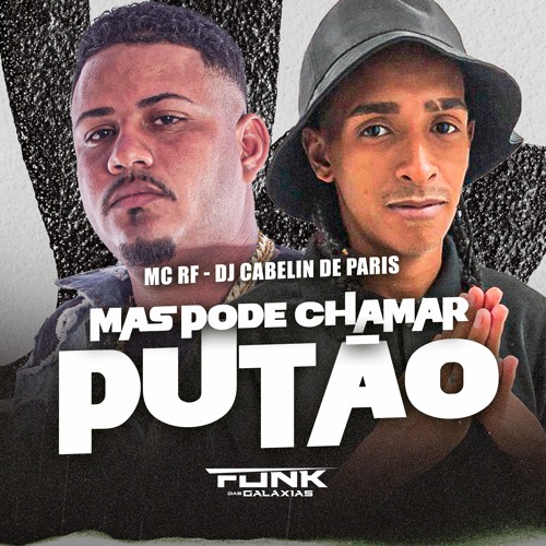 MC RF - MAIS PODE CHAMA PUTÃO { Dj CABELIN DE PARIS } FAIXA DO PODCAST