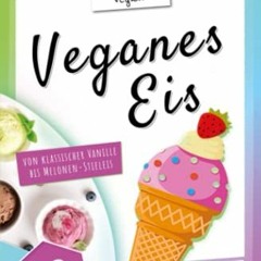 book free Veganes Eis / Kochbuch Vegan: veganes Speiseeis selbstgemacht / von klassischer Vanille