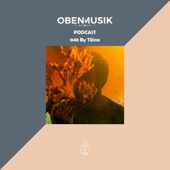 Obenmusik Podcast 048 By Täino