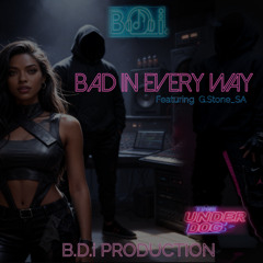 17. SHE BAD IN EVERY WAY FEATURING G.STONE_SA