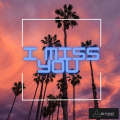 i miss you -  Jax Jones (DJRunner Edit)