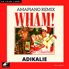 Wham! - Last Christmas [Amapiano] (Adikalie Remix)