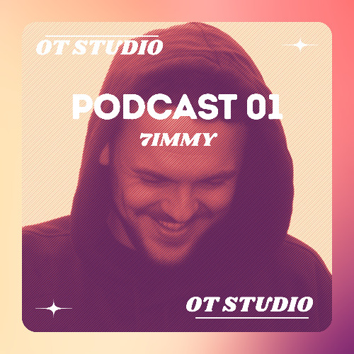 OT Studio Podcast 01 - 7IMMY - A Journey Through House