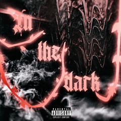 In the dark