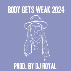 BODY GETS WEAK REMIX 2024
