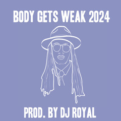 BODY GETS WEAK REMIX 2024