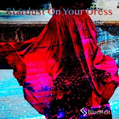 Stardust On Your Dress