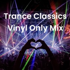 Trance Classics - Vinyl Only Mix 14.5.25
