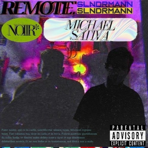REMOTE [Ft. Noiir*] Prod. SLNDRMANN) [With