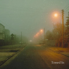 TOSSED IN - Demo