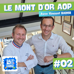#2 - Le Mont d'Or AOP avec Vincent BADOZ