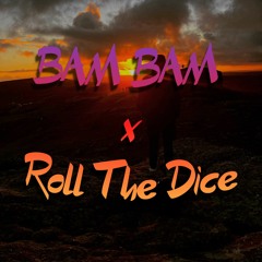 BAM BAM x Roll The Dice - Going Large