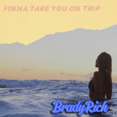 “Finna take you on a trip” BradyRich(prod.tinchobeats)