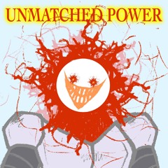 UNMATCHED POWER