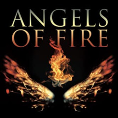 FREE PDF 📍 Angels of Fire: The Ministry of Angels in End-Time Revival by  Candice Sm