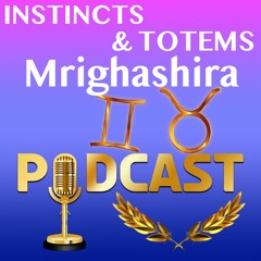 Instincts & Totems In Mrighashira Nakshatra