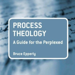 [Get] EBOOK 🖌️ Process Theology: A Guide for the Perplexed (Guides for the Perplexed