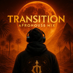 TRANSTION (AFROHOUSE MIX)