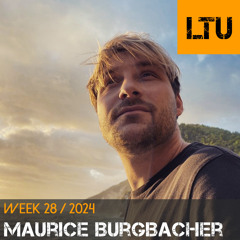 Maurice Burgbacher - WEEK-28 | 2024 LTU-Podcast