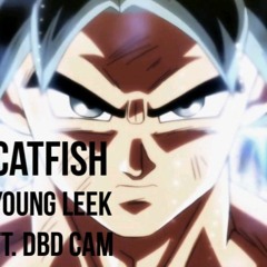 "Catfish" Leek Ft DBD Cam