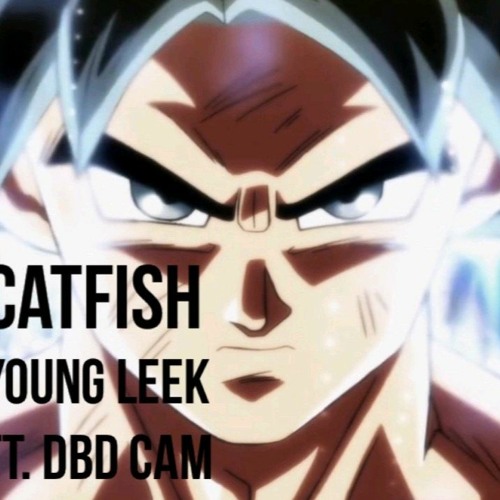"Catfish" Leek Ft DBD Cam