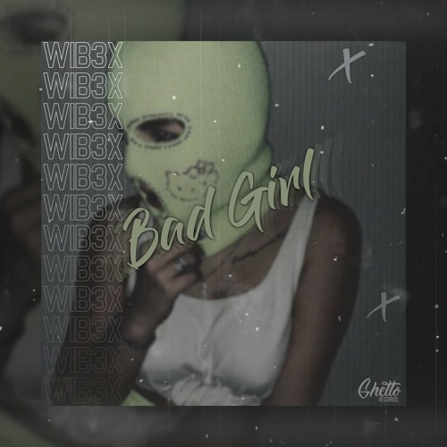 WIB3X - Bad Girl