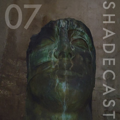 Shadecast 07 preview