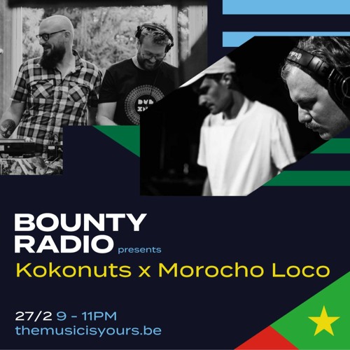 Bounty Radio: Kokonuts x Morocho Loco pt. 1