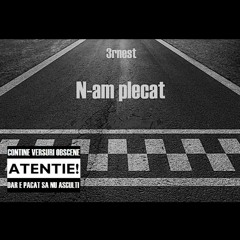 N-am Plecat
