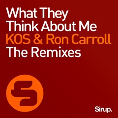 KOS & Ron Carroll - What They Think About Me (Jaques Le Noir Remix)