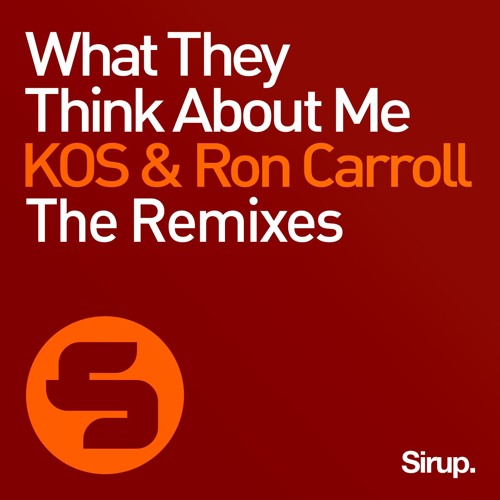 KOS & Ron Carroll - What They Think About Me (Jaques Le Noir Remix)