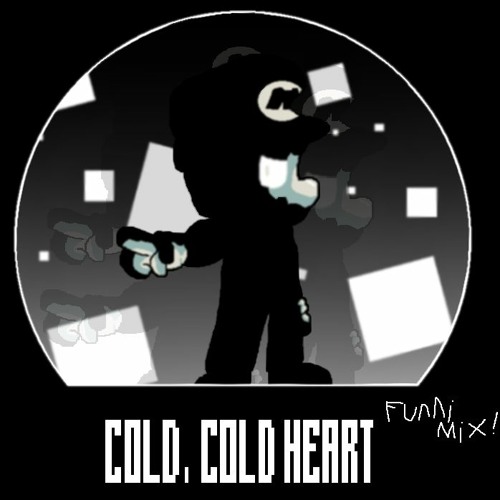 Cold, Cold Heart (Funni mix)