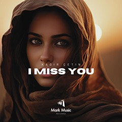 Kadir Çetin - I Miss You