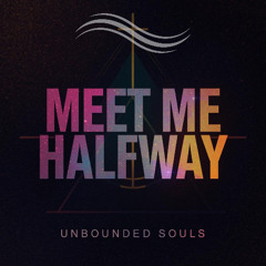 Meet Me Halfway Universe | Unbounded Souls