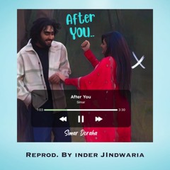 After You (Tere Baad) - Simar Doraha X Inder Jindwaria