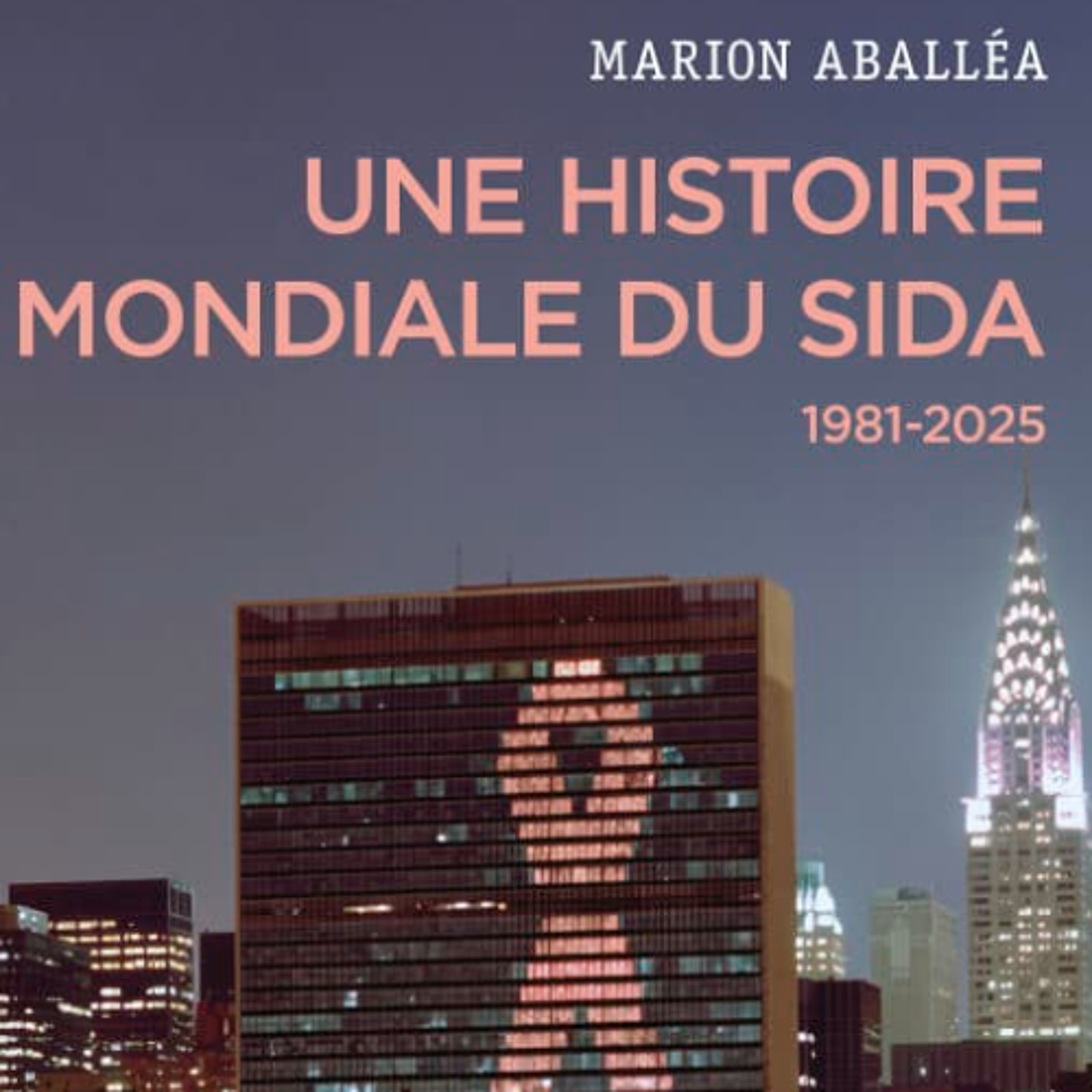 Chemins d'histoire-Une histoire mondiale du sida, avec M. Aballéa-08.07.25